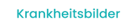 Krankheitsbilder