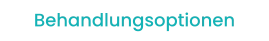 Behandlungsoptionen